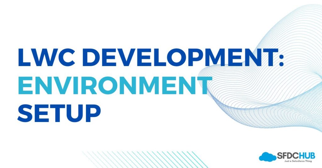 LWC development Environment Setup