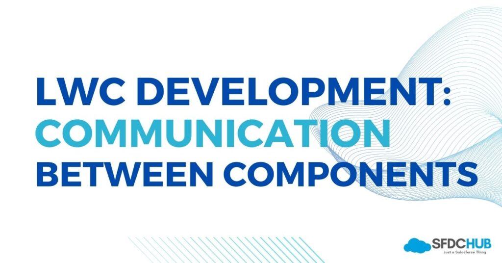Communication Between LWC Components